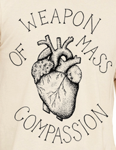 Load image into Gallery viewer, Weapon Of Mass Compassion Tee
