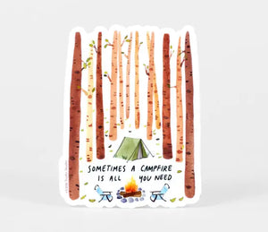 Sometimes A Campfire Is All You Need Sticker