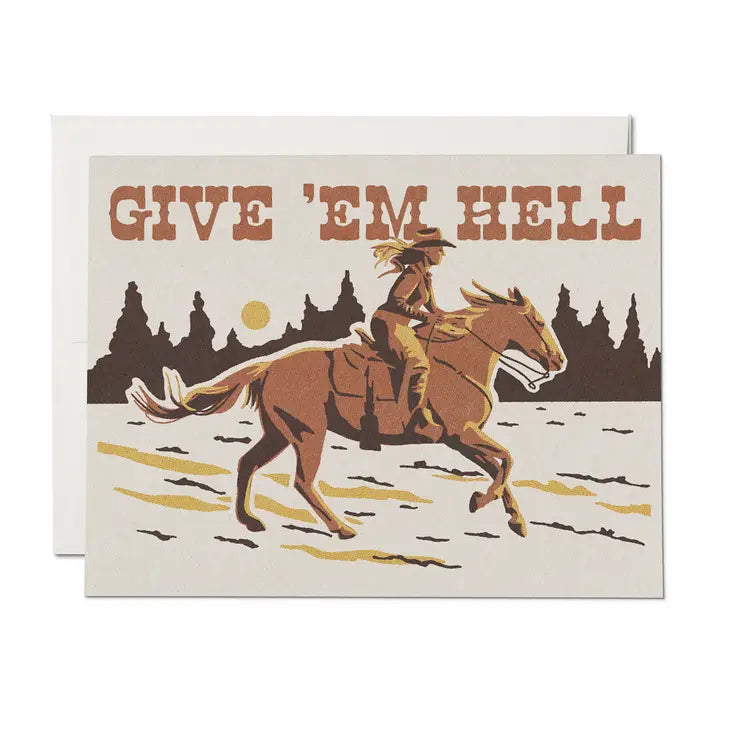 Give 'Em Hell Greeting Card