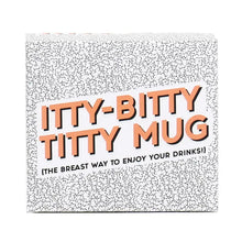 Load image into Gallery viewer, Itty Bitty Titty Mug
