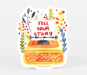 Tell Your Story Sticker
